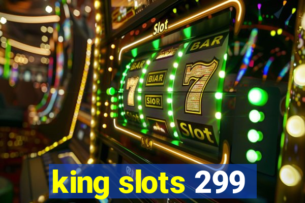 king slots 299